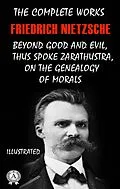 E-Book (epub) The Complete Works of Friedrich Nietzsche. Illustrated von Friedrich Nietzsche