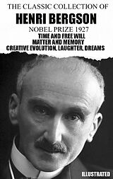 eBook (epub) The Classic Collection of Henri Bergson. Nobel Prize 1927. Illustrated de Henri Bergson