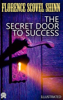 eBook (epub) The Secret Door to Success. Illustrated de Florence Scovel Shinn