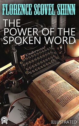 eBook (epub) The Power of the Spoken Word. Illustrated de Florence Scovel Shinn