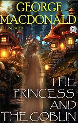 eBook (epub) The Princess and the Goblin. Illustrated de George MacDonald