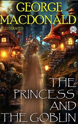 E-Book (epub) The Princess and the Goblin. Illustrated von George MacDonald