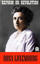 eBook (epub) Reform or Revolution de Rosa Luxemburg