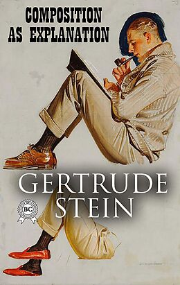 E-Book (epub) Composition as Explanation von Gertrude Stein