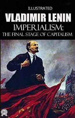 E-Book (epub) Imperialism: The Final Stage of Capitalism. Illustrated von Vladimir Lenin