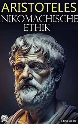 E-Book (epub) Nikomachische Ethik. Illustriert von Aristoteles