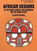 Kartonierter Einband African Designs of the Congo, Nigeria, The Cameroons & the Guinea Coast von Caren Caraway