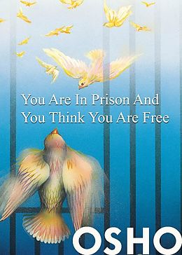 E-Book (epub) You Are in Prison and You Think You Are Free von Osho