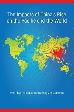 E-Book (epub) Impacts of China's Rise on the Pacific and the World von Wei-Chiao Huang