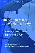 Kartonierter Einband The United States and the World Economy  Foreign Economic Policy for the Next Decade von C. Fred Bergsten