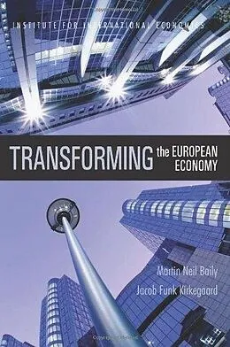 E-Book (pdf) Transforming the European Economy von Martin Neil Baily, Jacob Funk Kirkegaard