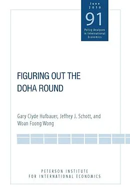 E-Book (pdf) Figuring Out the Doha Round von Gary Clyde Hufbauer, Jeffrey Schott, Woan Foong Wong