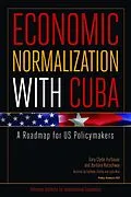 E-Book (epub) Economic Normalization with Cuba von Gary Clyde Hufbauer, Barbara Kotschwar