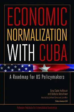 E-Book (epub) Economic Normalization with Cuba von Gary Clyde Hufbauer, Barbara Kotschwar