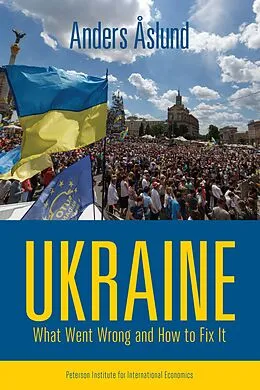 E-Book (epub) Ukraine: What Went Wrong and How to Fix It von Anders Åslund