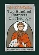 Kartonierter Einband Two Hundred Chapters On Theology von St Maximus the Confessor