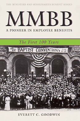 Fester Einband MMBB: A Pioneer in Employee Benefits - The First 100 Years von Everett C. Goodwin