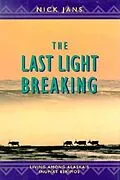 E-Book (epub) The Last Light Breaking von Nick Jans