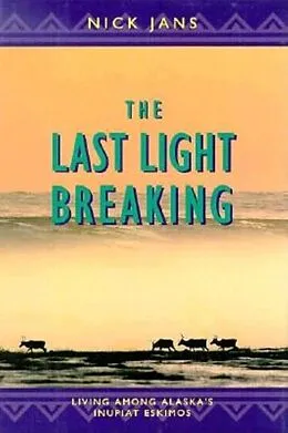 E-Book (epub) The Last Light Breaking von Nick Jans