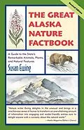 E-Book (epub) The Great Alaska Nature Factbook von Susan Ewing