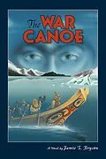 E-Book (epub) The War Canoe von Jamie S. Bryson