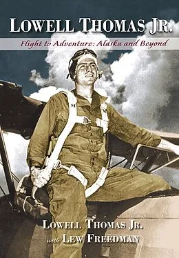 E-Book (epub) Lowell Thomas Jr. von Lowell Thomas Jr., Lew Freedman