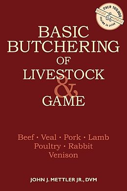 Kartonierter Einband Basic Butchering of Livestock & Game von John J Mettler