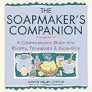 Couverture cartonnée The Soapmaker's Companion de Susan Miller Cavitch