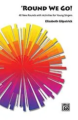 Elizabeth Gilpatrick Notenblätter Round we go - 40 new Rounds with Activities