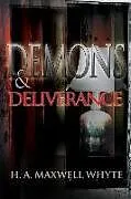 Kartonierter Einband Demons & Deliverance von H A Maxwell Whyte