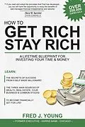 E-Book (epub) How to Get Rich, Stay Rich and Be Happy von Fred J. Young