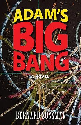 E-Book (epub) Adam's Big Bang von Bernard Sussman