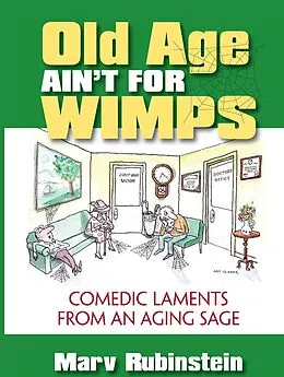 E-Book (epub) Old Age Ain't for Wimps von Marvin Rubinstein