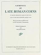 Catalogue of Late Roman Coins in the Dumbarton Oaks Collection and in the Whittemore Collection.From Arcadius and Honorius to the Accession of Anastasius