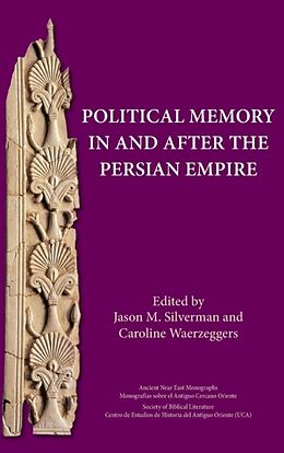 Fester Einband Political Memory in and after the Persian Empire von Jason M. Silverman, Caroline Waerzeggers