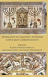 Fester Einband Pedagogy in Ancient Judaism and Early Christianity von Karina (EDT) Hogan, Matthew (EDT) Goff, Wasserma
