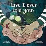Kartonierter Einband Have I Ever Told You? von Shani Mahiri King