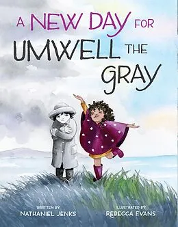 E-Book (epub) A New Day for Umwell the Gray von Nathaniel Jenks