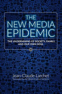 E-Book (epub) New Media Epidemic von Jean-Claude Larchet