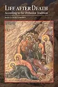 E-Book (epub) Life after Death According to the Orthodox Tradition von Jean-Claude Larchet