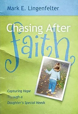 E-Book (epub) Chasing After Faith von Mark E. Lingenfelter