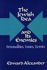 Kartonierter Einband (Kt) The Jewish Idea and Its Enemies von Cantril Hadley, Alexander Edward