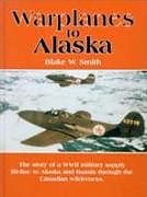 Livre Relié Warplanes to Alaska de Blake Smith