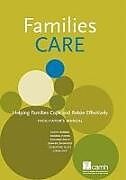 Kartonierter Einband Families Care: Helping Families Cope and Relate Effectively Facilitator's Manual von Sukhi Bubbra, Andrea Himes, Colleen Kelly