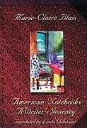 Couverture cartonnée American Notebooks de Marie-Claire Blais