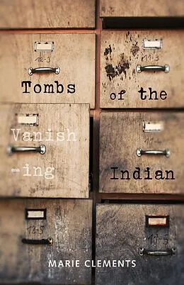 E-Book (epub) Tombs of the Vanishing Indian von Marie Clements