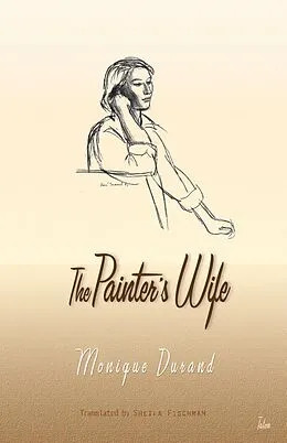 E-Book (epub) The Painter's Wife ebook von Monique Durand