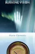 E-Book (epub) Burning Vision von Marie Clements
