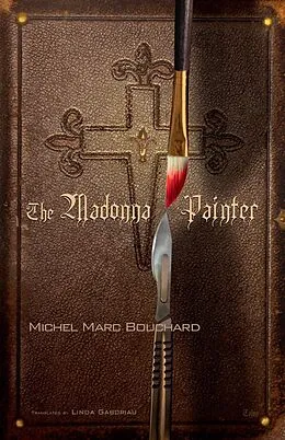 E-Book (epub) The Madonna Painter von Michel Marc Bouchard