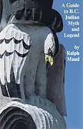 E-Book (epub) A Guide to B.C. Indian Myth and Legend e-book von Ralph Maud